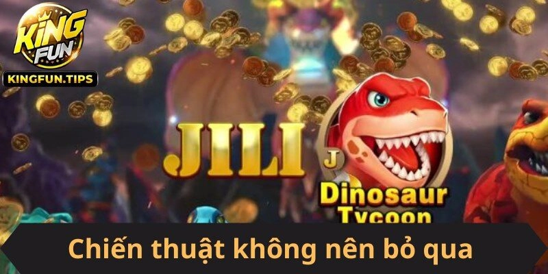 Chiến thuật không nên bỏ qua tại tựa game này