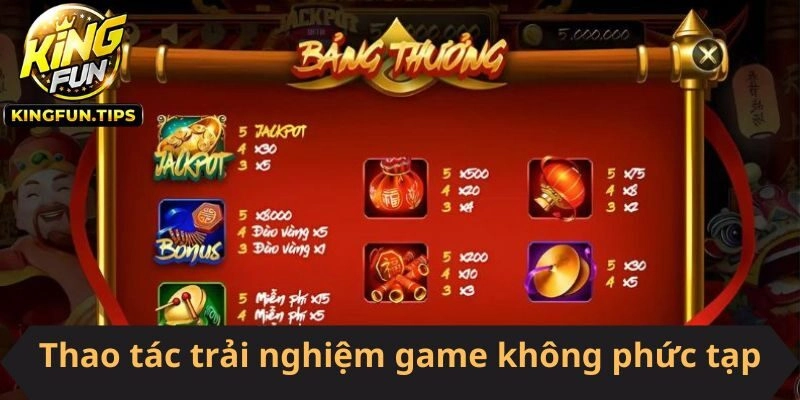 Thao tác trải nghiệm game không phức tạp