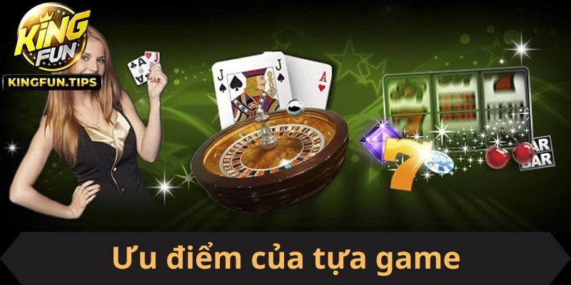 Ưu điểm của tựa game