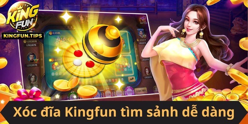 Cách để tìm thấy xóc đĩa trên nền tảng Kingfun