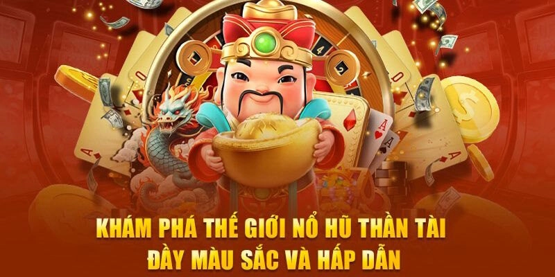 Những điều cược thủ chưa biết về Nổ Hũ Thần Tài
