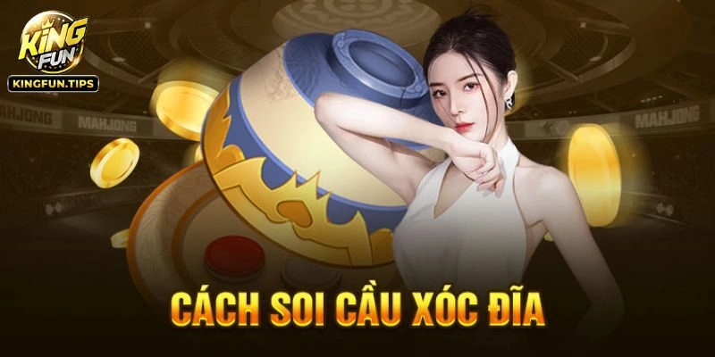 Những lưu ý bet thủ cần biết khi soi cầu xóc đĩa